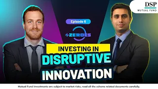 How to Invest in Disruptive Innovation? | Global Innovation | Adding Zeroes Ep 6 | DSP Mutual Fund