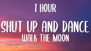 WALK THE MOON - Shut Up and Dance (1HOUR/Lyrics)