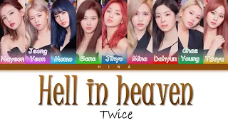 TWICE (트와이스) - Hell In Heaven - Color Coded Lyrics (Hang/Rom/Eng)