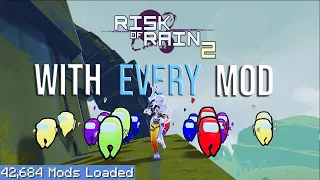 Risk of Rain 2 With EVERY Mod Installed (my PC is on fire)