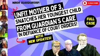 Unfit Mother of 3, SNATCHES Her Youngest Child From Guardian's Care In Defiance Of Court ORDERS!