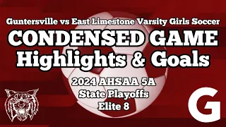 Guntersville vs East Limestone Girls Soccer Elite 8 Condensed Game Highlights & Goals AHSAA 5A 2024