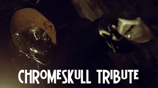 Chromeskull 2 Tribute