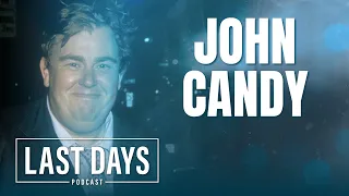Ep. 33 - John Candy | Last Days Podcast