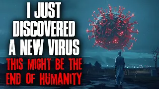 I Discovered A New Virus, This Might Be The End Of Humanity