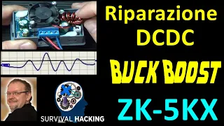 0785: Riparazione DCDC  Buck Boost ZK-5KX @SurvivalHacking