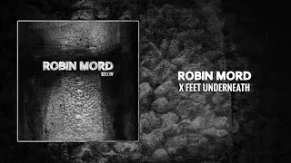 Robin Mord - X Feet Underneath