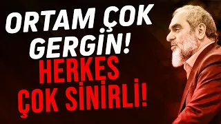 ORTAM ÇOK GERGİN! HERKES ÇOK SİNİRLİ! MEVZU BÜYÜK! | Nureddin Yıldız