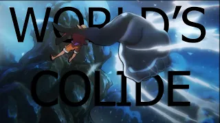 Worlds Colide「AMV」- Anime Mix