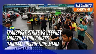 Transport strike vs jeepney modernization causes 'minimal' disruption: MMDA | TeleRadyo Serbisyo