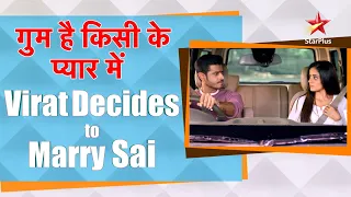 गुम है किसी के प्यार में | Virat Decides to Marry Sai