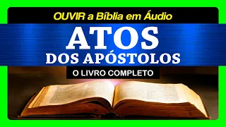 Ouvir Livro de ATOS (A Igreja Primitiva) Bíblia Narrada