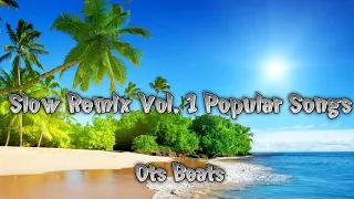 Slow Remix Vol 1 Remix Popular Songs ( Ots Beats )