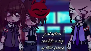 Past Aftons react to a day of their future || Afton Family || FNaF || took me a whole day💔