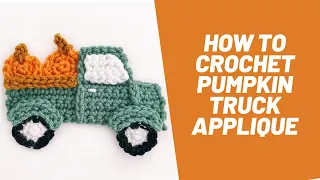 How to crochet a pumpkin truck applique - beginner tutorial