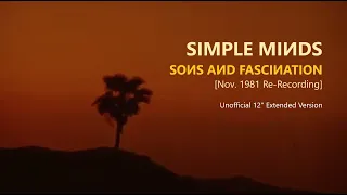 Simple Minds: Sons and Fascination [Nov. 1981 Re-Recording][12’’ Extended Version, Unofficial]