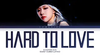 BLACKPINK ROSÉ - Hard to Love (1 HOUR LOOP) Lyrics | 1시간