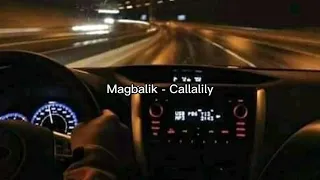 Magbalik - Callalily (slowed+reverb)