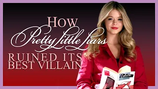 How Pretty Little Liars Ruined Its Best Villain