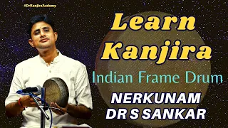 How to play the kanjira like a Pro! | Nerkunam Dr S Sankar | Kanjira Lessons