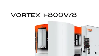 VORTEX i-800V/8 : チルト主軸採用・同時5軸加工立形マシニングセンタ