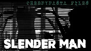 THE SLENDER MAN SPECIAL | Creepypasta Files #6