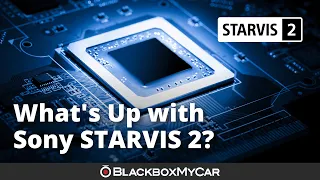 What You Should Know About the Sony STARVIS 2 Sensor  | Review | BlackboxMyCar