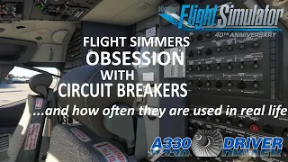 Flight Simmers Obsession with Circuit Breakers | A real world insight | Real Airline Pilot