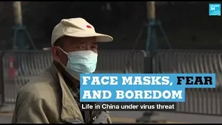 Face masks, fear and boredom: Chinese react to virus threat