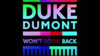 Duke Dumont   Won't Look Back (Original Mix)