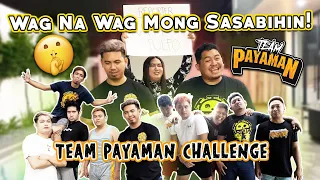 'WAG NA 'WAG MONG SASABIHIN! |  Team Payaman Challenge