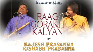 Raag Gorakh Kalyan | Rajesh Prasanna & Rishabh Prasanna | Bazm e Khas