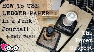 NEVER ENDLESS PAGE IDEAS for Junk Journals! 4 Ways to Use Antique Ledger in a JJ! The Paper Outpost!