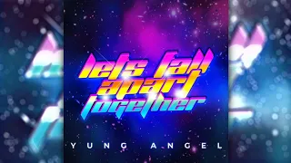 Yung Angel - Lets Fall Apart Together (SLOW)