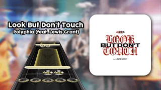 Look But Don't Touch - Polyphia (feat. Lewis Grant) (Clone Hero Chart Preview)