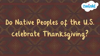 Do Native Peoples of the U.S. Celebrate Thanksgiving? | Twinkl USA