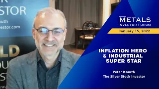 "Inflation Hero & Industrial Super Star" Peter Krauth of The Silver Stock Investor | Jan. 14, 2022.