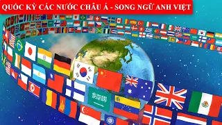 Quốc Kỳ Các Nước Châu Á - Song Ngữ Anh-Việt | Nhận Biết Quốc Kỳ Các Nước Trên Thế Giới Phần 1