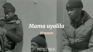 Umama Uyalila (Gwijo) | Lyrics
