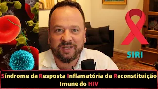 Síndrome Inflamatória da Reconstituição Imune em HIV/Aids - Renato Cassol Médico Infectologista