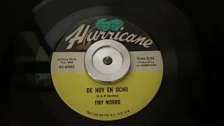 “De Hoy En Ocho” Tiny Morrie - Hurricane 45-6983