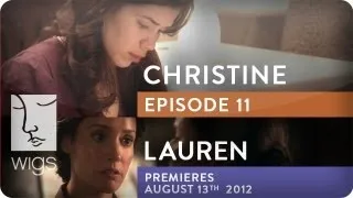 Christine (+ Lauren Trailer) | Ep. 11 of 12 | Feat. America Ferrera | WIGS