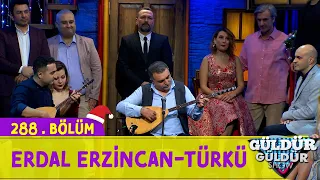 Erdal Erzincan - Türkü | 288.Bölüm (Güldür Güldür Show)