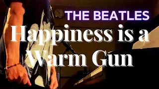 Happiness is a Warm Gun／ザ・ビートルズ【hideki】