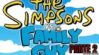 Los Simpson vs Padre de Familia (Parte 2)