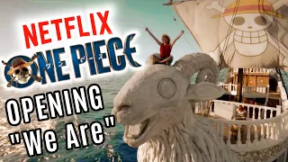 ONE PIECE Netflix | OPENING "We Are"