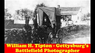 William H. Tipton - Gettysburg's Battlefield Photographer