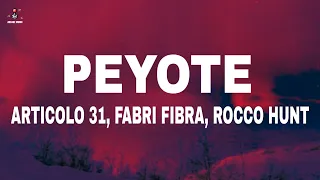 Articolo 31 feat. Fabri Fibra, Rocco Hunt - PEYOTE (Testo)