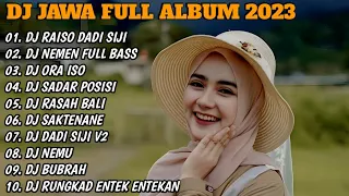 DJ JAWA FULL ALBUM TERBARU 2023 - DJ RAISO DADI SIJI X NEMEN FULL BASS || VIRAL TIKTOK TERBARU 2023