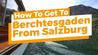 How To Get To Berchtesgaden From Salzburg - Best Way By Bus 840, Train, or Taxi Car